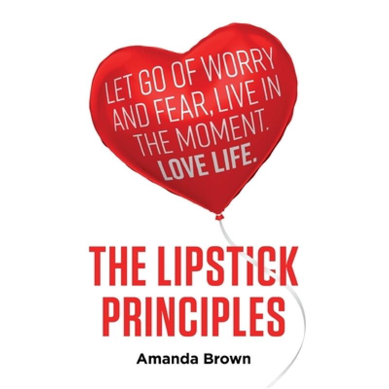 【4周达】The LIPSTICK Principles : Let go of worry and fear