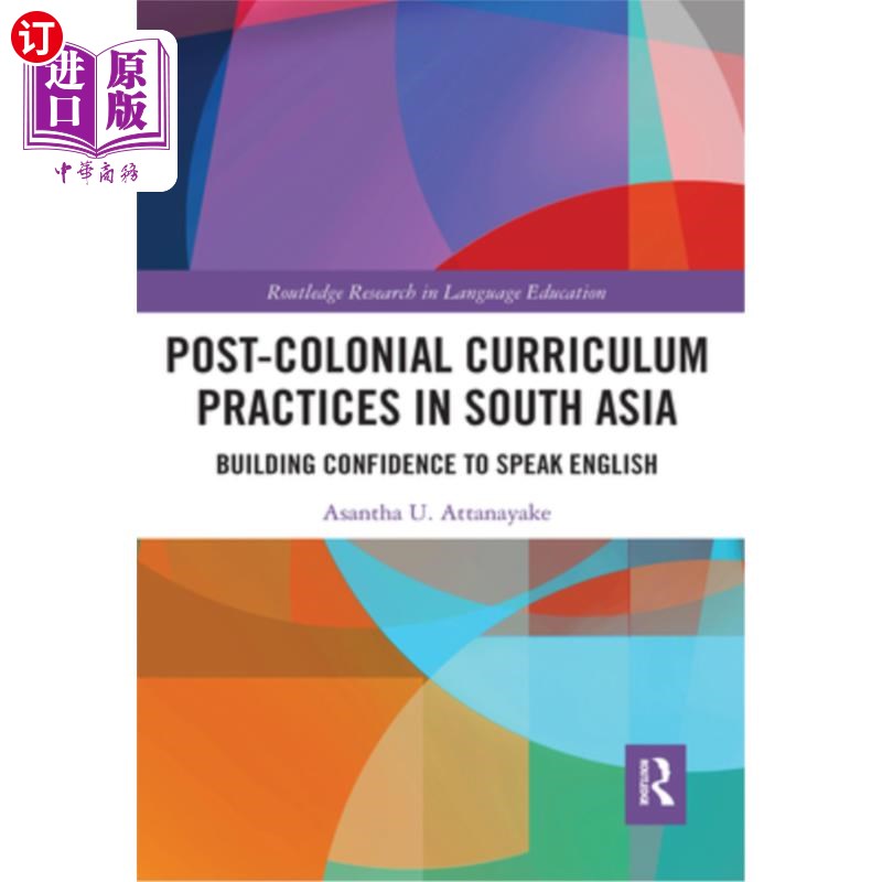 海外直订Post-colonial Curriculum Practices in South Asia: Building Confidence to Speak E 南亚后殖民时代课程实践:建