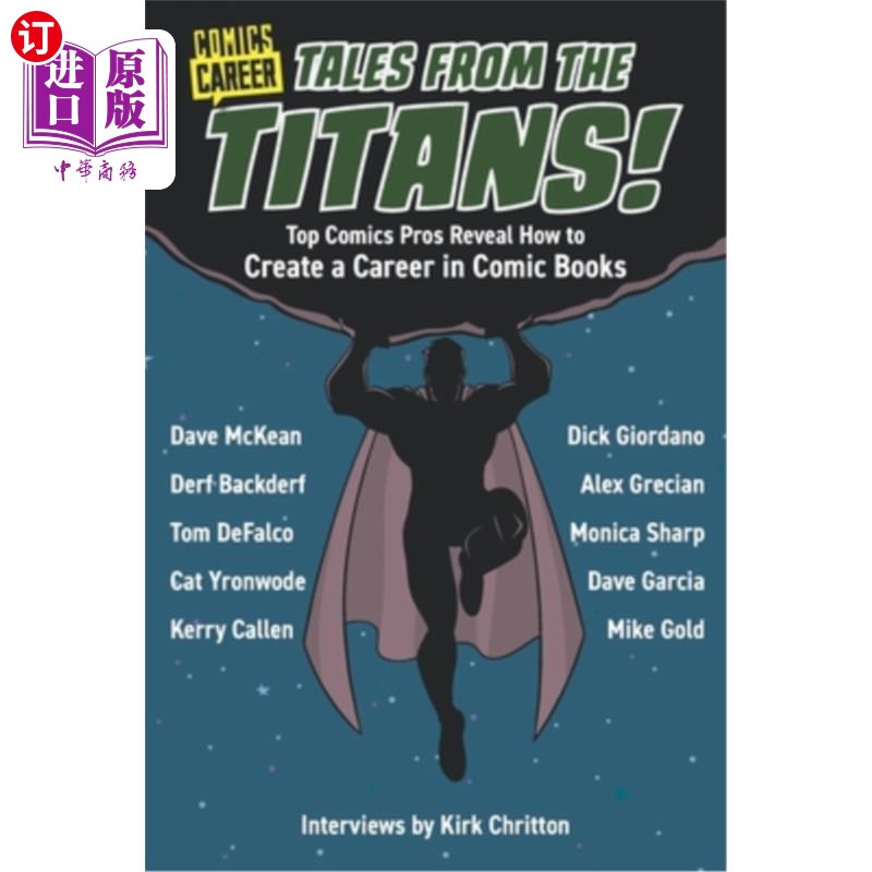 海外直订Comics Career: Tales from the Titans: Top Comics Pros Reveal How to Create a Car 漫画职业:来自泰坦的故事:顶