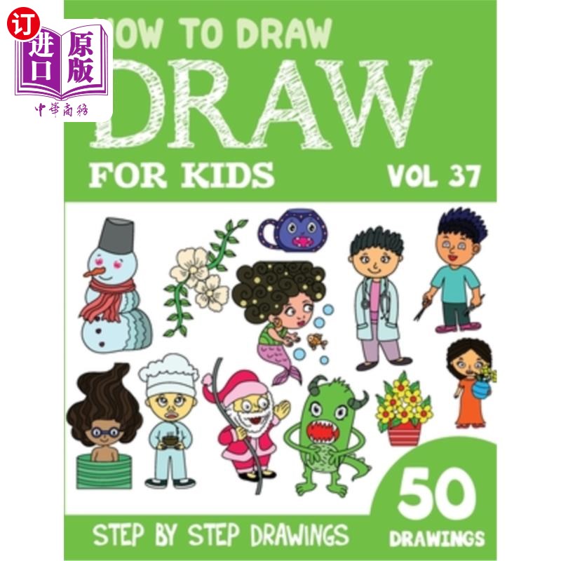 海外直订How to Draw for Kids: 50 Cute Step By Step Drawings (Vol 37) 如何为孩子画画:50可爱的一步一步的画(卷37)