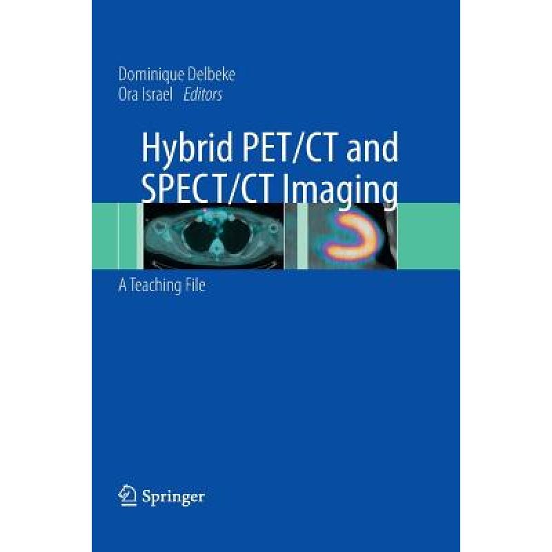 【4周达】Hybrid PET\/CT and SPECT\/CT Imaging : A Teaching File [9781493950744]