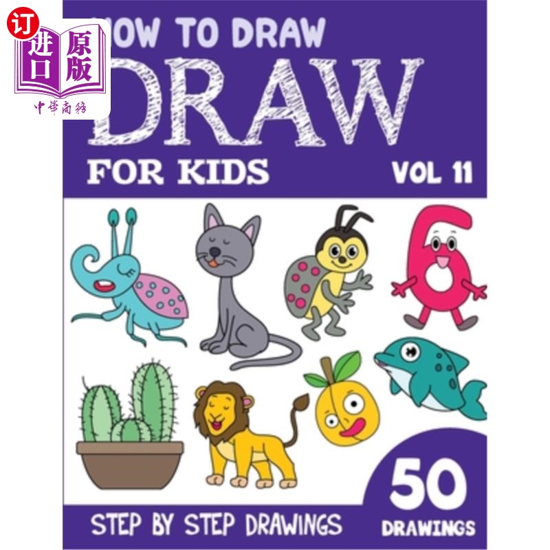 海外直订How to Draw for Kids: 50 Cute Step By Step Drawings (Vol 11) 如何为孩子画画:50可爱的一步一步的画(卷11)